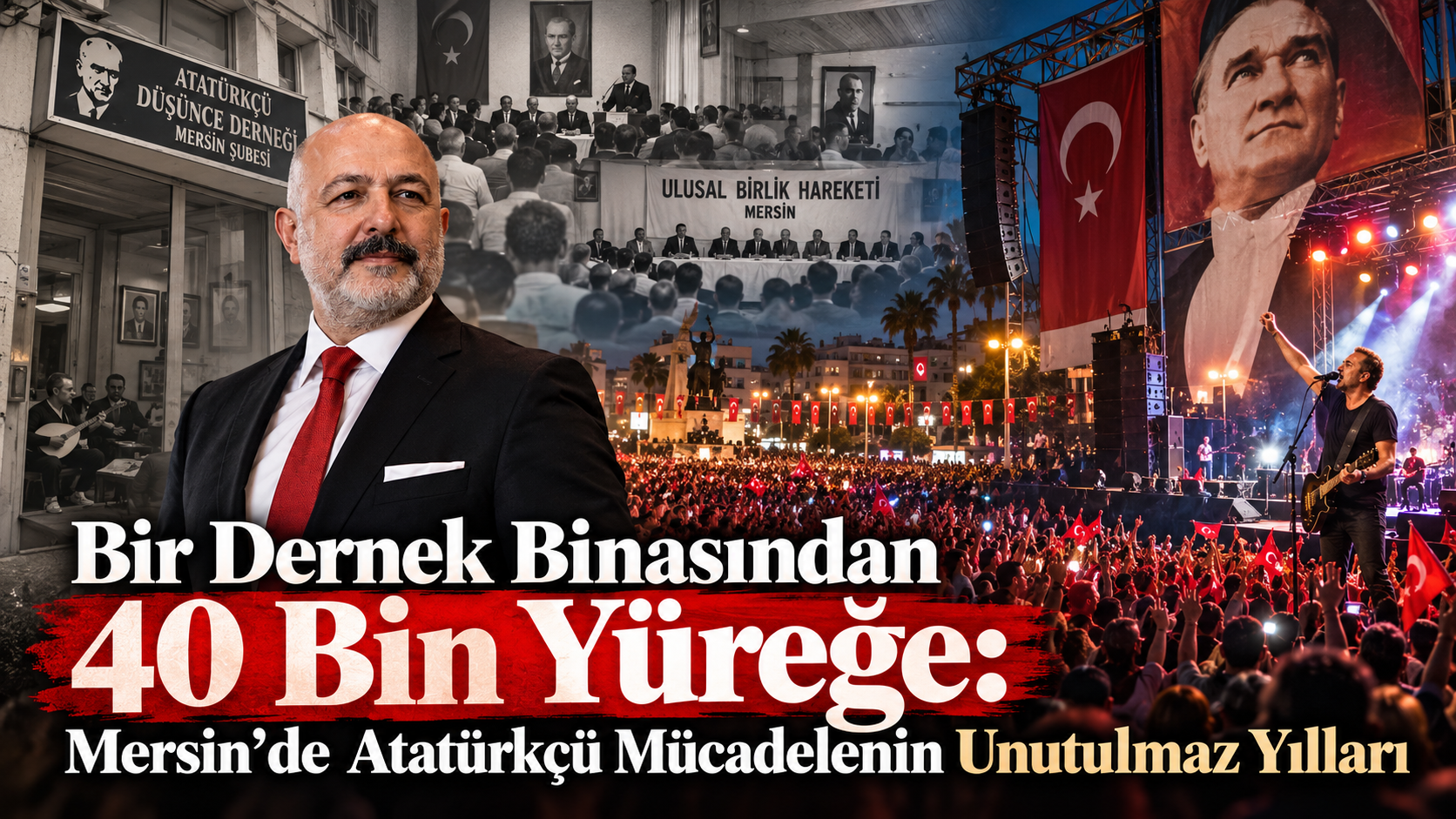 Bir Dernek Binasından 40 Bin Yüreğe: Mersin’de Atatürkçü Mücadelenin Unutulmaz Yılları