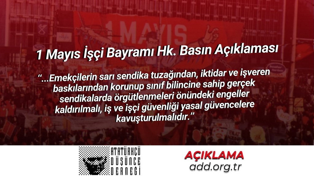 Emek En Yüce Değerdir! – 1 Mayıs İşçi Bayramı Hk. Basın Açıklaması