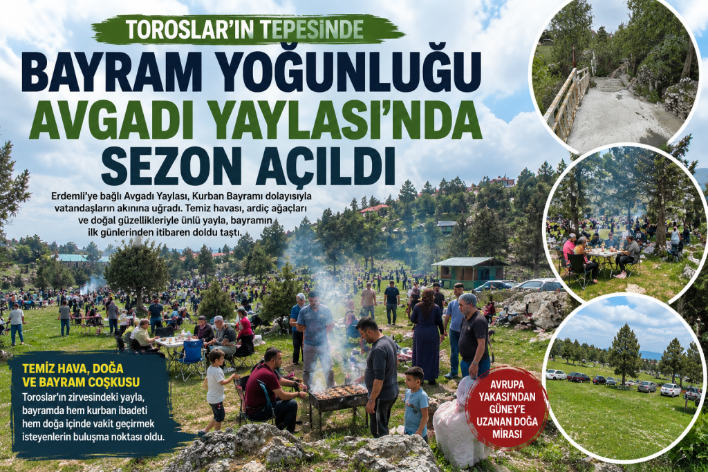 Toroslar’ın Zirvesinde Bayram Yoğunluğu: Avgadı Yaylası’nda Sezon Açıldı