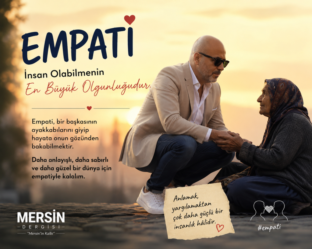 Empati… İnsan Olabilmenin En Büyük Olgunluğudur