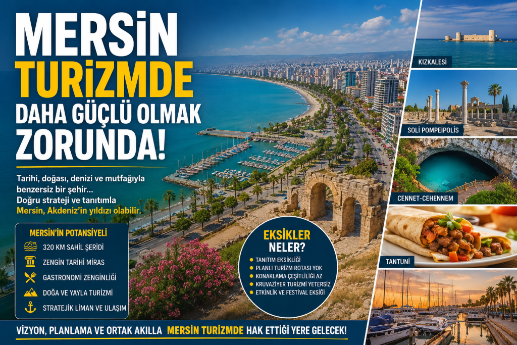 Mersin Turizmde Neden Hâlâ Hak Ettiği Yerde Değil?