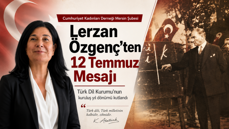 Lerzan Özgenç’ten Türk Dil Kurumunun 94. Yılı Mesajı: “ Türkçe, Ulusal Bağımsızlığımızın Temelidir”