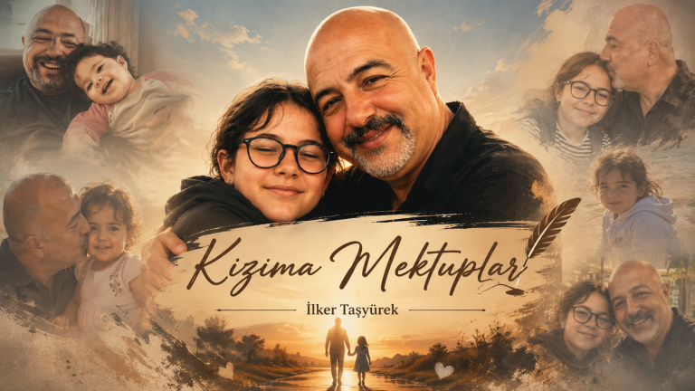 Kızıma Mektuplar – 1 “ Ben Senden Hiç Ayrılmadım Kızım”