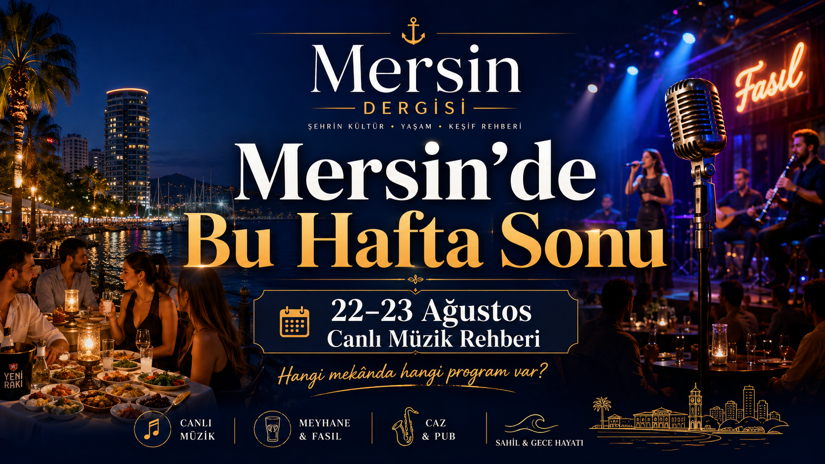 Mersin’de Bu Hafta Sonu Nereye Gidilir? 22–23 Ağustos Canlı Müzik ve Gece Hayatı Rehberi