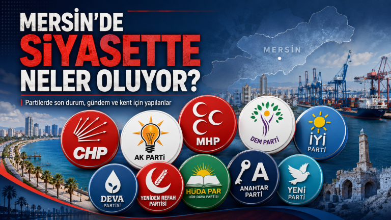 Mersin’de Siyasette Neler Oluyor?