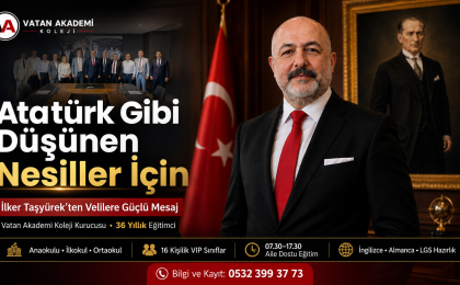 “ Biz Çocuklarımızı Sadece Sınavlara Değil, Geleceğin Türkiye’sine Hazırlıyoruz”
