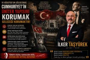 10 Ağustos’un Gölgesinde: Cumhuriyet’in Üniter Yapısı Üzerine Düşünmek