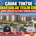 Çavak TOKİ’de Anahtarlar Teslim Edildi, Şimdi Gözler Altyapı Sorunlarında