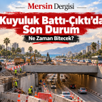 Kuyuluk Battı-Çıktı’da Son Durum: Ne Zaman Bitecek?
