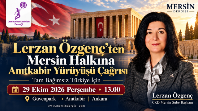 CKD Mersin Şube Başkanı Lerzan Özgenç’ten Anıtkabir Yürüyüşüne Katılım Çağrısı