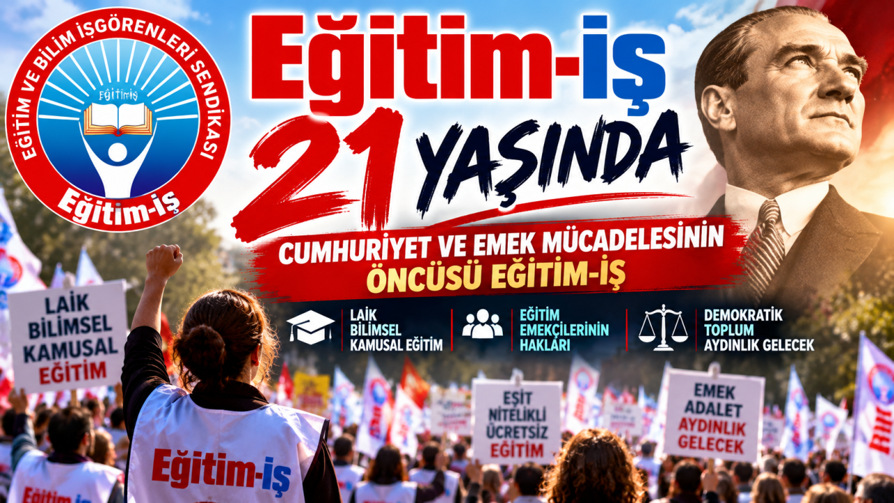 Eğitim-İş 21 Yaşında: Cumhuriyet, Laik Eğitim ve Emek Mücadelesine Vurgu