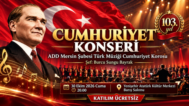 ADD Mersin Şubesi’nden Cumhuriyet’in 103. Yılına Özel Ücretsiz Konser