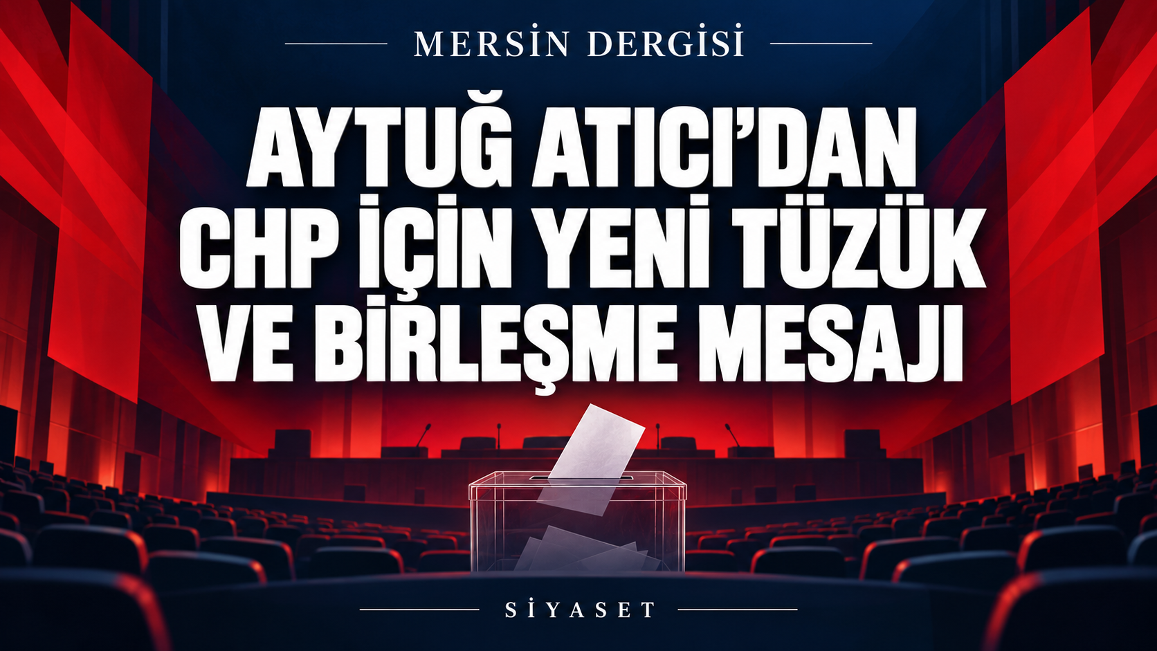 Aytuğ Atıcı’dan Yeni Parti’ye Birleşme Mesajı: CHP için Yeni Tüzük Sözü