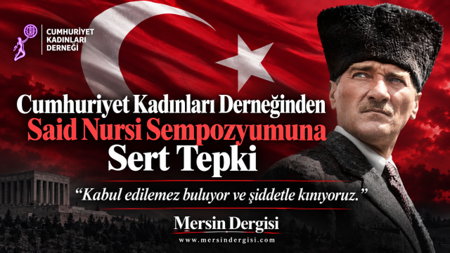 Cumhuriyet Kadınları Derneğinden Said Nursi İsimli Sempozyumlara Sert Tepki
