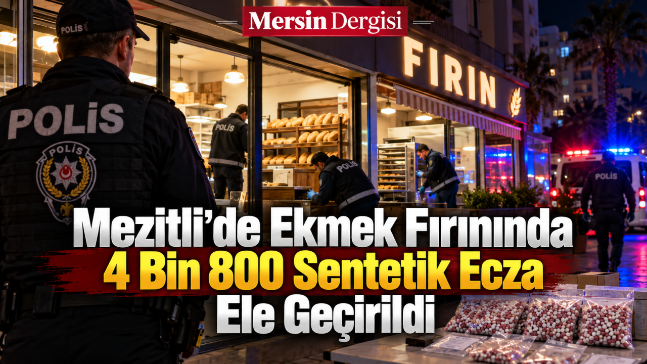Mezitli’de Ekmek Fırınında 4 Bin 800 Sentetik Ecza Ele Geçirildi